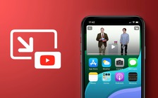 YouTube miễn phí tính năng xem video cửa sổ nhỏ