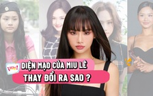 Diện mạo của Miu Lê thay đổi ra sao?