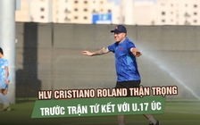 HLV Cristiano Roland ‘U.17 Việt Nam sẽ nỗ lực hết mình để tiến xa hơn'