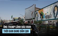 Ông Trump cảnh báo 'thời gian dần cạn' với Iran, Mỹ-Israel chuẩn bị nối lại tấn công