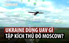 Ukraine dùng UAV nội địa nào để xuyên qua lưới phòng không Moscow?