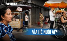 Mưu sinh trên vỉa hè TP.HCM: Vì sao biết sai vẫn không thể nghỉ bán?