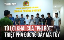 Từ lời khai của đối tượng cộm cán, triệt phá đường dây ma túy tinh vi như thế nào?