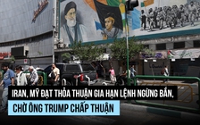 Iran, Mỹ đạt thỏa thuận gia hạn lệnh ngừng bắn, chờ ông Trump chấp thuận