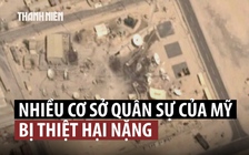 16 cơ sở quân sự Mỹ ở Trung Đông bị thiệt hại vì xung đột