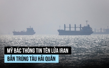 Mỹ bác tin Iran bắn tên lửa trúng tàu hải quân