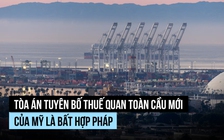 Tòa án tuyên thuế quan toàn cầu 10% của ông Trump là bất hợp pháp