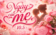 Hôm nay là Ngày của mẹ 10.5: Nguồn gốc, ý nghĩa ngày này thế nào?