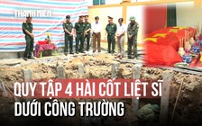 Quảng Trị: Quy tập 4 hài cốt liệt sĩ dưới công trường bệnh viện