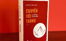 Thu hồi sách 'Chuyện với Thanh: Lời kể mới về ánh sáng' và làm rõ trách nhiệm