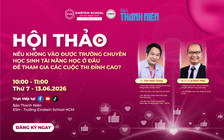 Nếu không vào được trường chuyên, học sinh tài năng học ở đâu để tham gia các cuộc thi đỉnh cao?