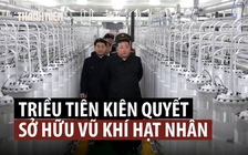 Triều Tiên kiên quyết duy trì vũ khí hạt nhân