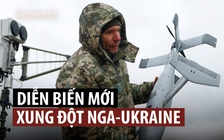 Xung đột Ukraine đang có những diễn biến lớn nào?