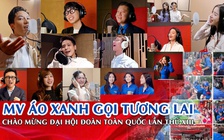 Nhiều nghệ sĩ nổi tiếng hát 'Áo xanh gọi tương lai' chào mừng Đại hội Đoàn