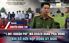 Chuyển động 12h: '1.001 khoản phí' mà khách hàng phải đóng khi sở hữu hợp đồng kỳ nghỉ