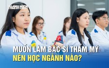 Muốn trở thành bác sĩ thẩm mỹ, nên học ngành nào?