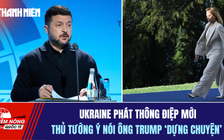 Tiêu điểm quốc tế 21.6: Ukraine phát thông điệp mới | Nước Ý phản ứng ông Trump