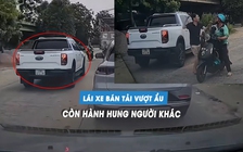 Lái xe bán tải vượt ẩu chạy lấn làn, còn hành hung người khác