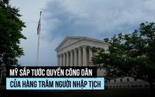 Hàng trăm người đã nhập tịch Mỹ có thể bị tước quốc tịch