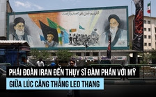 Phái đoàn Iran đến Thụy Sĩ đàm phán với Mỹ giữa căng thẳng leo thang