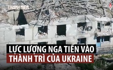 Thêm một thành trì của Ukraine đối mặt ‘kịch bản khó khăn nhất’