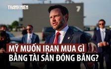 Washington muốn Iran mua nông sản Mỹ bằng tài sản đóng băng
