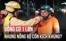 Nồng độ cồn kịch khung, tài xế nói chỉ uống 1 lon