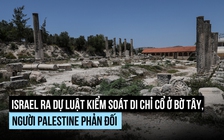 Israel gây thêm quan ngại với dự luật mới ở Bờ Tây