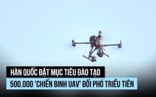 Hàn Quốc muốn có 500.000 'chiến binh UAV'