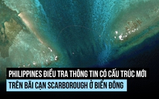 Philippines điều tra thông tin liên quan bãi cạn Scarborough ở Biển Đông