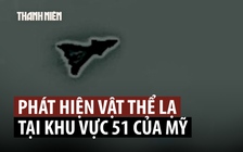 Vật thể bay lạ được phát hiện trên Khu vực 51 bí ẩn của Mỹ