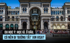 Du học Ý: học gì, ở đâu, có nên đi 'đường tắt' xin visa?