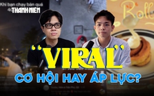 Phía sau những video xu hướng: Khách đến vì 'viral', đi vì điều gì?