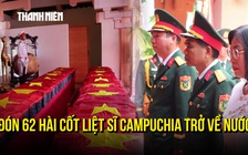 Hành trình 105 ngày trên đất Campuchia, đưa hài cốt 62 liệt sĩ về nước