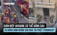 Monaco nghi ngờ ai tiến hành vụ đánh bom nhà tài phiệt Ukraine?