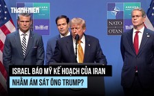 Israel báo cho Mỹ kế hoạch của Iran nhằm ám sát ông Trump?