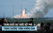 Trung Quốc đạt bước đột phá trong chương trình không gian