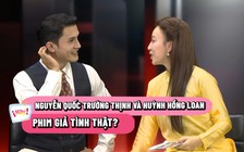 Nguyễn Quốc Trường Thịnh làm rõ tin đồn 'phim giả tình thật' với Huỳnh Hồng Loan