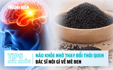 Bản tin sức khỏe 3.7: Não bộ xuống cấp từ tuổi 20? 
Tác dụng của mè đen với mái tóc