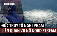 Đức truy tố nghi can Ukraine liên quan vụ nổ đường ống Nord Stream