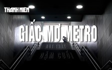 Giấc mơ Metro: Nút thắt dặm cuối, khi đường ray cô đơn giữa dòng đô thị (Kỳ 3)