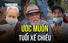 Khi người già mưu sinh: Làm việc đâu chỉ vì tiền
