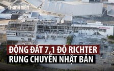 Động đất 7,1 độ Richter gây tổn thất ở Nhật Bản, có cảnh báo sóng thần