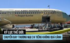 Kỷ lục thế giới: Chuyến bay thương mại 24 tiếng không quá cảnh