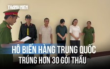 Lật tẩy đường dây 'biến' hàng Trung Quốc thành Canada để trúng hơn 30 gói thầu