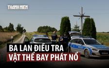 Vật thể bay nổ trên đất Ba Lan, nghi là tên lửa Nga