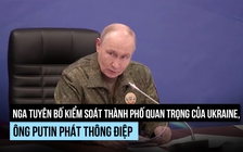 Nga tuyên bố kiểm soát pháo đài quan trọng trong chuỗi cứ điểm của Ukraine