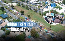 Tuyến đường trên cao dài gần 18km, 6 làn xe ở TP.HCM: Đội khảo sát đã bắt đầu đo đạc