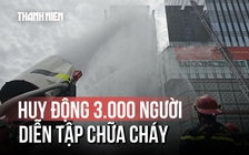 Huy động 3.000 người diễn tập phương án chữa cháy tại tòa nhà Saigon Centre