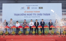 Khánh thành trạm dừng nghỉ TTC Châu Thành trên cao tốc Vĩnh Hảo - Phan Thiết